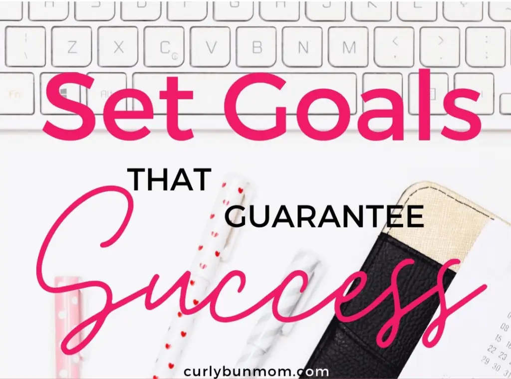 Set Goals the Guarantee Success