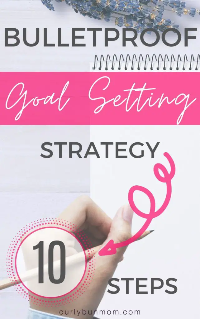 Bulletproof Goal Setting Strategy - 10 steps that guarantee success