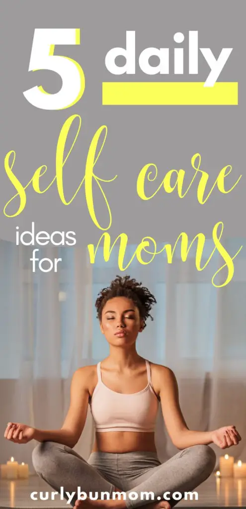 5 daily self care ideas for moms