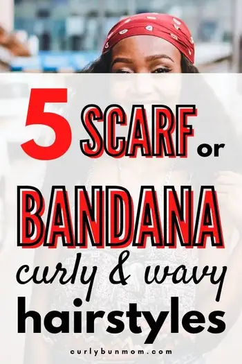 Easy Bandana & Scarf Hairstyles For Curly & Wavy - Curly Bun Mom