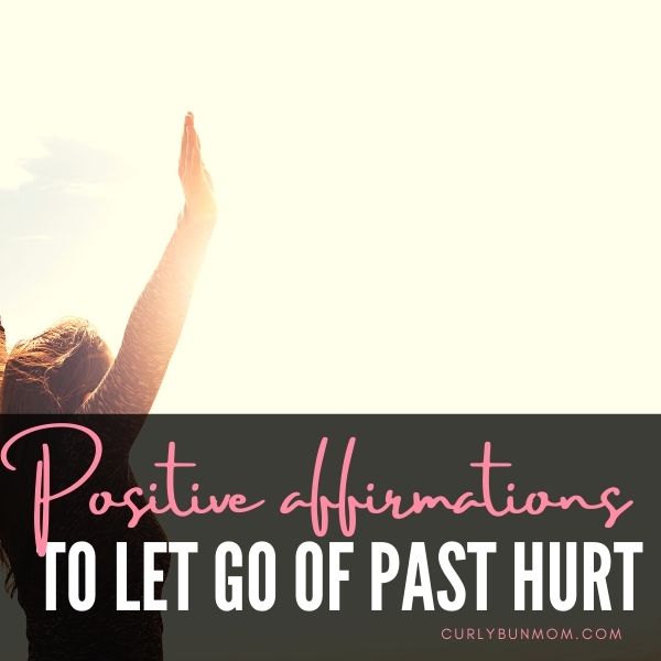 short-daily-positive-affirmations-to-let-go-of-past-hurt to be free
