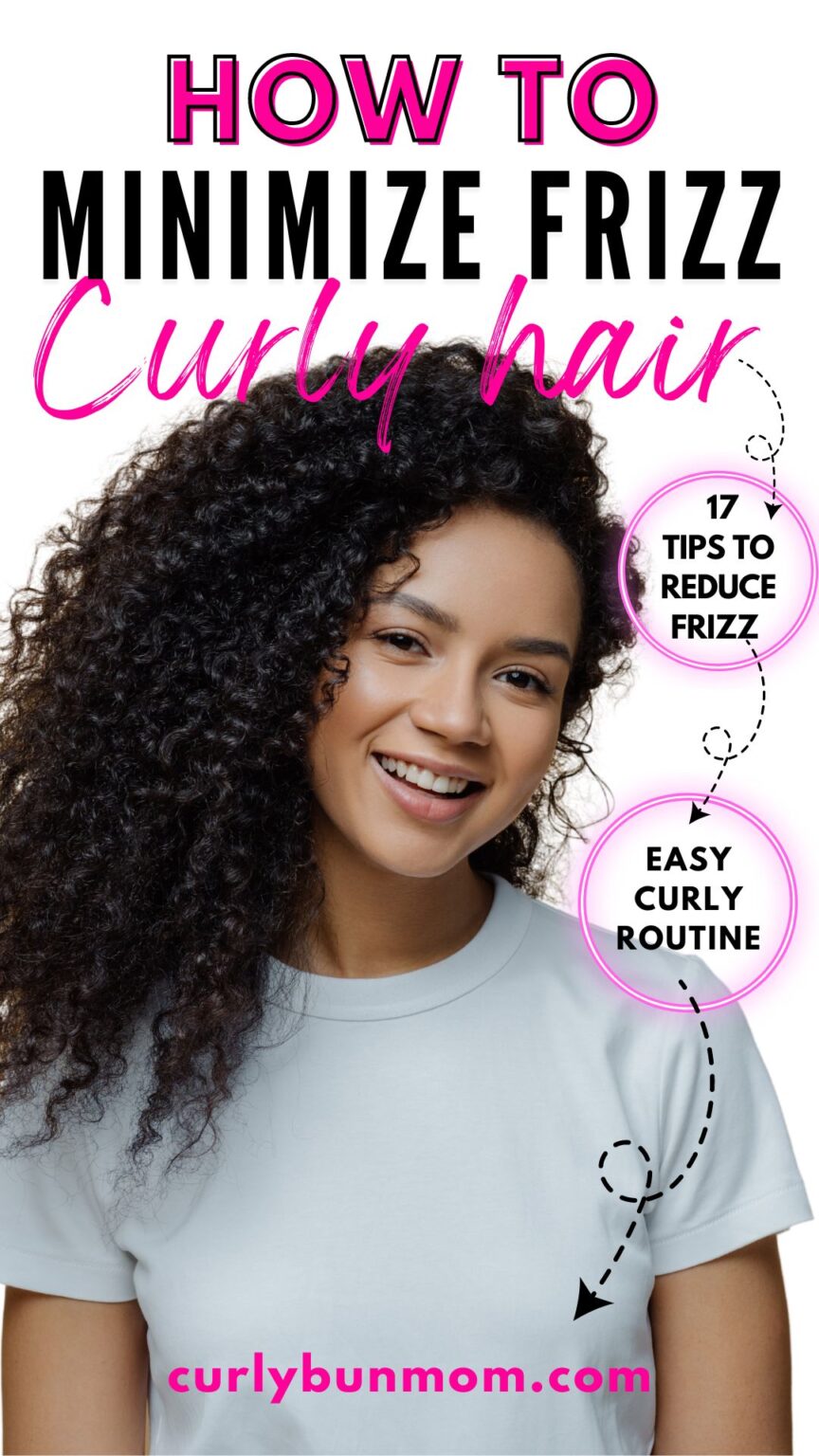 How To Tame Frizzy Curly Hair 17 Easy Tips To Reduce Frizz From A Curly Girl Curly Bun Mom