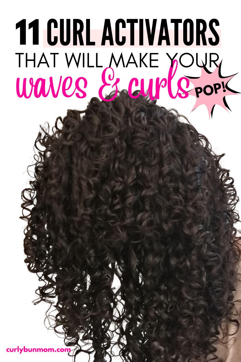 Curl Activators That Will Make Your Waves Curls Pop Curly Bun Mom