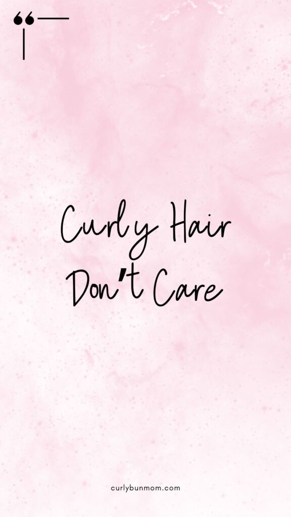curly hair quote - curly hair , don't care