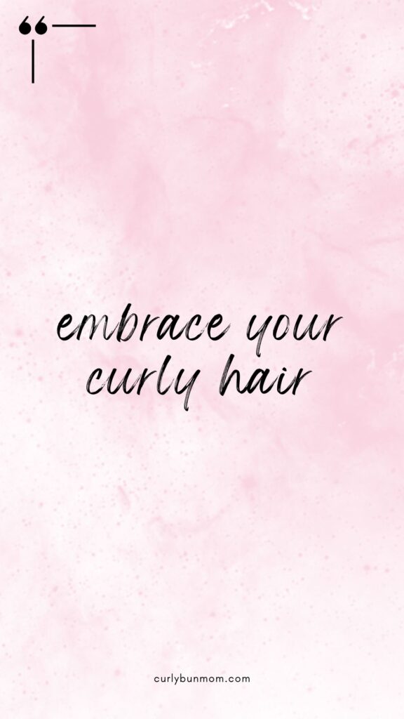 curly hair quote - embrace your curly hair