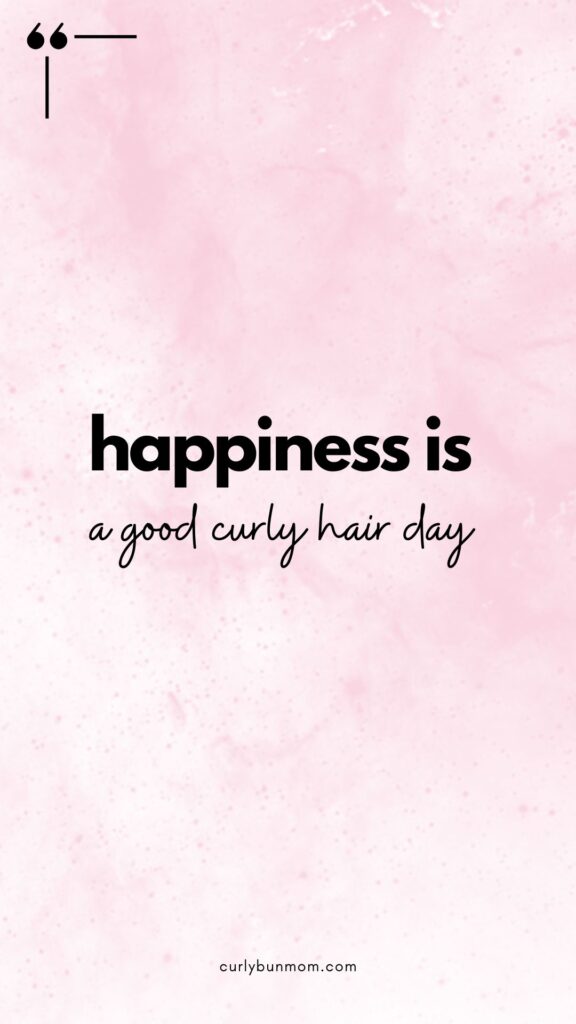 curly hair quote - "Happiness is a good curly hair day."